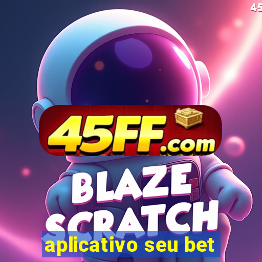 aplicativo seu bet